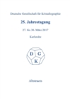 Image for 25th Annual Conference of the German Crystallographic Society, March 27-30, 2017, Karlsruhe, Germany