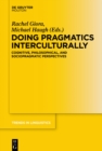 Image for Doing pragmatics interculturally: cognitive, philosophical, and sociopragmatic perspectives