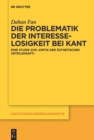 Image for Die Problematik der Interesselosigkeit bei Kant: Eine Studie zur Kritik der asthetischen Urteilskraft&amp;quote;
