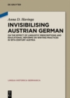 Image for Invisibilising Austrian German: On the effect of linguistic prescriptions and educational reforms on writing practices in 18th-century Austria