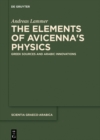 Image for Elements of Avicenna&#39;s Physics: Greek Sources and Arabic Innovations