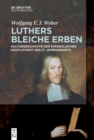 Image for Luthers bleiche Erben: Kulturgeschichte der evangelischen Geistlichkeit des 17. Jahrhunderts