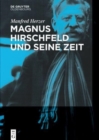 Image for Magnus Hirschfeld und seine Zeit