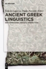 Image for Ancient Greek Linguistics : New Approaches, Insights, Perspectives