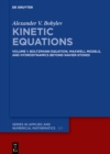 Image for Kinetic Equations: Volume 1: Boltzmann Equation, Maxwell Models, and Hydrodynamics beyond Navier-Stokes