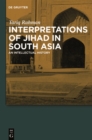 Image for Interpretations of jihad in South Asia: an intellectual history