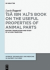 Image for E Isa ibn E Ali&#39;s Book on the Useful Properties of Animal Parts: Edition, translation and study of a fluid tradition