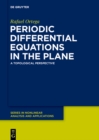 Image for Periodic Differential Equations in the Plane: A Topological Perspective