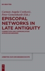 Image for Episcopal Networks in Late Antiquity : Connection and Communication Across Boundaries