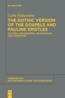 Image for The Gothic version of the Gospels and Pauline Epistles  : cultural background, transmission and character