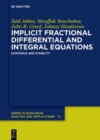 Image for Implicit Fractional Differential and Integral Equations : Existence and Stability