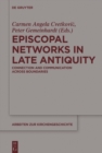 Image for Episcopal Networks in Late Antiquity: Connection and Communication Across Boundaries