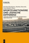 Image for Sportfunktionare und judische Differenz: Zwischen Anerkennung und Antisemitismus - Wien 1918 bis 1938