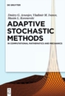 Image for Adaptive Stochastic Methods : In Computational Mathematics and Mechanics