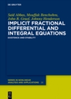 Image for Implicit Fractional Differential and Integral Equations: Existence and Stability : 26