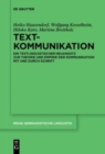 Image for Textkommunikation : Ein textlinguistischer Neuansatz zur Theorie und Empirie der Kommunikation mit und durch Schrift
