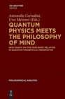 Image for Quantum physics meets the philosophy of mind  : new essays on the mind-body relation in quantum-theoretical perspective