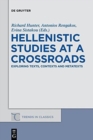 Image for Hellenistic studies at a crossroads  : exploring texts, contexts and metatexts