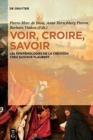 Image for Voir, croire, savoir  : les âepistâemologies de la crâeation chez Gustave Flaubert