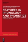 Image for Features in phonology and phonetics  : posthumous writings by Nick Clements and coauthors