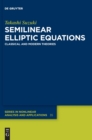 Image for Semilinear Elliptic Equations : Classical and Modern Theories