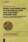 Image for Magic and magicians in the Middle Ages and the early modern time: the occult in pre-modern sciences, medicine, literature religion, and astrology : Volume 20