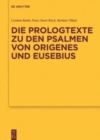 Image for Die Prologtexte zu den Psalmen von Origenes und Eusebius