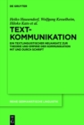 Image for Textkommunikation: Ein Textlinguistischer Neuansatz Zur Theorie Und Empirie Der Kommunikation Mit Und Durch Schrift