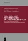 Image for Rechtsdenken im literarischen Text: deutsche Literatur von der Weimarer Klassik zur Weimarer Republik