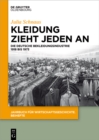 Image for Kleidung zieht jeden an: Die deutsche Bekleidungsindustrie 1918 bis 1973 : 20