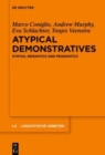 Image for Atypical Demonstratives : Syntax, Semantics and Pragmatics
