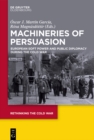 Image for Machineries of persuasion: European soft power and public diplomacy during the Cold War : 3