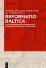 Image for Reformatio Baltica : Kulturwirkungen der Reformation in den Metropolen des Ostseeraums