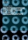Image for Mikromechanische Antriebstechnik f?r aktive Augenimplantate