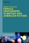 Image for Female Performers in British and American Fiction