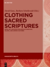 Image for Clothing Sacred Scriptures: Book Art and Book Religion in Christian, Islamic, and Jewish Cultures