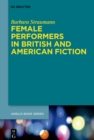 Image for Female Performers in British and American Fiction