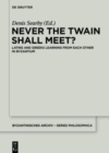 Image for Never the Twain Shall Meet? : Latins and Greeks learning from each other in Byzantium
