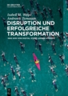 Image for Disruption und erfolgreiche Transformation: Was wir von Digital Stars lernen konnen