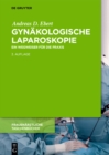 Image for Gynakologische Laparoskopie: Ein Wegweiser fur die Praxis mit Hinweisen fur das ambulante Operieren und die Roboter-Chirurgie