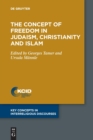 Image for The Concept of Freedom in Judaism, Christianity and Islam