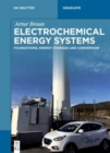 Image for Electrochemical Energy Systems : Foundations, Energy Storage and Conversion