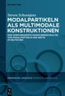 Image for Modalpartikeln als multimodale Konstruktionen : Eine korpusbasierte Kookkurrenzanalyse von Modalpartikeln und Gestik im Deutschen