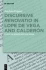 Image for Discursive &quot;Renovatio&quot; in Lope de Vega and Calderon: Studies on Spanish Baroque Drama
