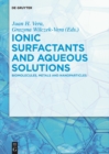 Image for Ionic Surfactants and Aqueous Solutions: Biomolecules, Metals and Nanoparticles