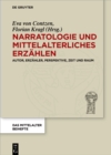 Image for Narratologie und mittelalterliches Erzahlen: autor, erzahler, perspektive, zeit und raum : Band 7
