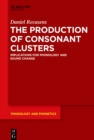 Image for The Production of Consonant Clusters: Implications for Phonology and Sound Change