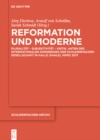 Image for Reformation und Moderne: Pluralitat, Subjektivitat, Kritik : Akten des Internationalen Kongresses der Schleiermacher-Gesellschaft in Halle (Saale) Marz 2017 : Band/volume 27
