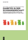 Image for Diabetes in Der Schwangerschaft: Praxisorientiertes Wissen Zu Gestationsdiabetes, Diabetes Mellitus Typ 1 Und 2, MODY