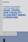 Image for Gaze, vision, and visuality in ancient Greek literature